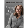 Acting Up: Winning in Business and Life Using Down-Home Wisdom