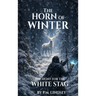 The Horn Of Winter: The Hunt for the White Stag