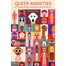 Queer Anxieties of Young Adult Literature and Culture