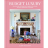 Budget Luxury: Your Guide to Creating a Beautiful Home Without Breaking the Bank