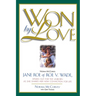 Won by Love: Norma McCorvey, Jane Roe of Roe vs. Wade, Speaks Out for the Unborn as She Shares Her New Conviction for Life