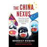 The China Nexus Thirty Years in and Around the Chinese Communist Party's Tyranny