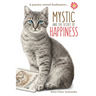 Mystic and the Secret of Happiness: A journey toward fearlessness