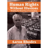 Human Rights Without Illusions: Escaping the Moral Trap of Universalism