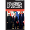 Russian Strategy in the Middle East and North Africa