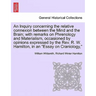 An Inquiry Concerning the Relative Connexion Between the Mind and the Brain; With Remarks on Phrenology and Materialism, Occasioned by Opinions Expres