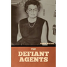 The Defiant Agents