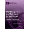 Plant Responses and Tolerance to Salt Stress: Physiological and Molecular Interventions