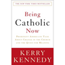 Being Catholic Now: Prominent Americans Talk About Change in the Church and the Quest for Meaning