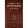 Morning and Evening Prayers for All Days of the Week: Including THE LORD'S PRAYER From Martin Luther's Large Catechism (Easy-to-Read Layout)