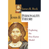Jesus and Personality Theory: Exploring the Five-Factor Model