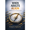 When Adults Align