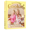 Good Lookin' Cookin': A Year of Meals - A Lifetime of Family, Friends, and Food [A Cookbook]