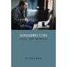Screenwriting: History, Theory and Practice