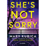 She's Not Sorry: A Psychological Thriller