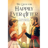 The Quest for Happily Ever After: Creating Authentic Intimacy in Marriage
