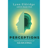 Perceptions: Healing from Distortions of God, Self, and Others