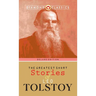 The Greatest Short Stories of Leo Tolstoy