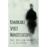 Remarkable Spirit Manifestations