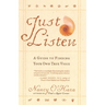 Just Listen: A Guide to Finding Your Own True Voice