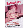 Backwards: My Wayward Dyslexic Journey