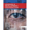 Learning & Development in Organisations: Strategy, Evidence and Practice