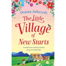 The Little Village of New Starts: A totally heartwarming romance about new beginnings