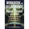 WORKBOOK To Deliverance From Demonic Covenant and Curses: Spiritual Warfare and Deliverance Manual