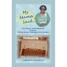 My Mama Said: Wit, Humor and Reflections from an Extraordinary Depression-Era Woman