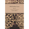 Old Italian Lace - Vol. I.
