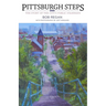 Pittsburgh Steps: The Story of the City's Public Stairways