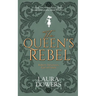 The Queen's Rebel: Robert Devereux, Earl of Essex