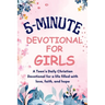 5-Minutes Devotional for Girls: A Teen's Daily Christian inspiration Devotional for a life filled with love, faith, and hope.