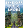 Take Off Your Shoes: One Man's Journey from the Boardroom to Bali and Back