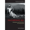Hazarding All: Shakespeare and the Drama of Consciousness