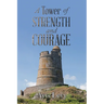 A Tower of Strength and Courage