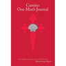 Camino One Man's Journal: A Walk, a Pilgrimage, a Goal, a Test, a Lesson, a Discovery, a Love Story