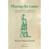 Playing the Game: A Baden-Powell Compendium