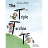 The Triple Terrible T's