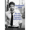 Stonewall 1969: We are Believers, Fighters, and Lovers
