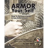 Armor Your Self: How To Survive A Career In Law Enforcement: Guidance and Support for Law Enforcement Professionals and Thier Families
