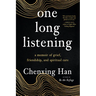One Long Listening: A Memoir of Grief, Friendship, and Spiritual Care