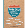 The Road Trip Journal & Activity Book: Everything You Need to Have and Record an Epic Road Trip!