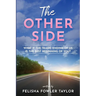 The Other Side: What if the tragic ending of us is the best beginning of you?
