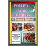 Poultry Layers Farming For Complete Beginners: A Comprehensive Guide To Maximizing Egg Production And Flock Health