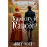 Rapacity & Rancor: A Pride & Prejudice Variation