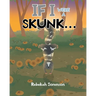 If I Were a Skunk