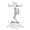 The Anti-Gospel: The Perversion of Christ's Grace Gospel