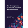 Key Developments in Bilingual Education and Bilingualism