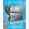 Mammoth Science Workbook: Practice Your Science Skills with a Little Help from Some Mammoths